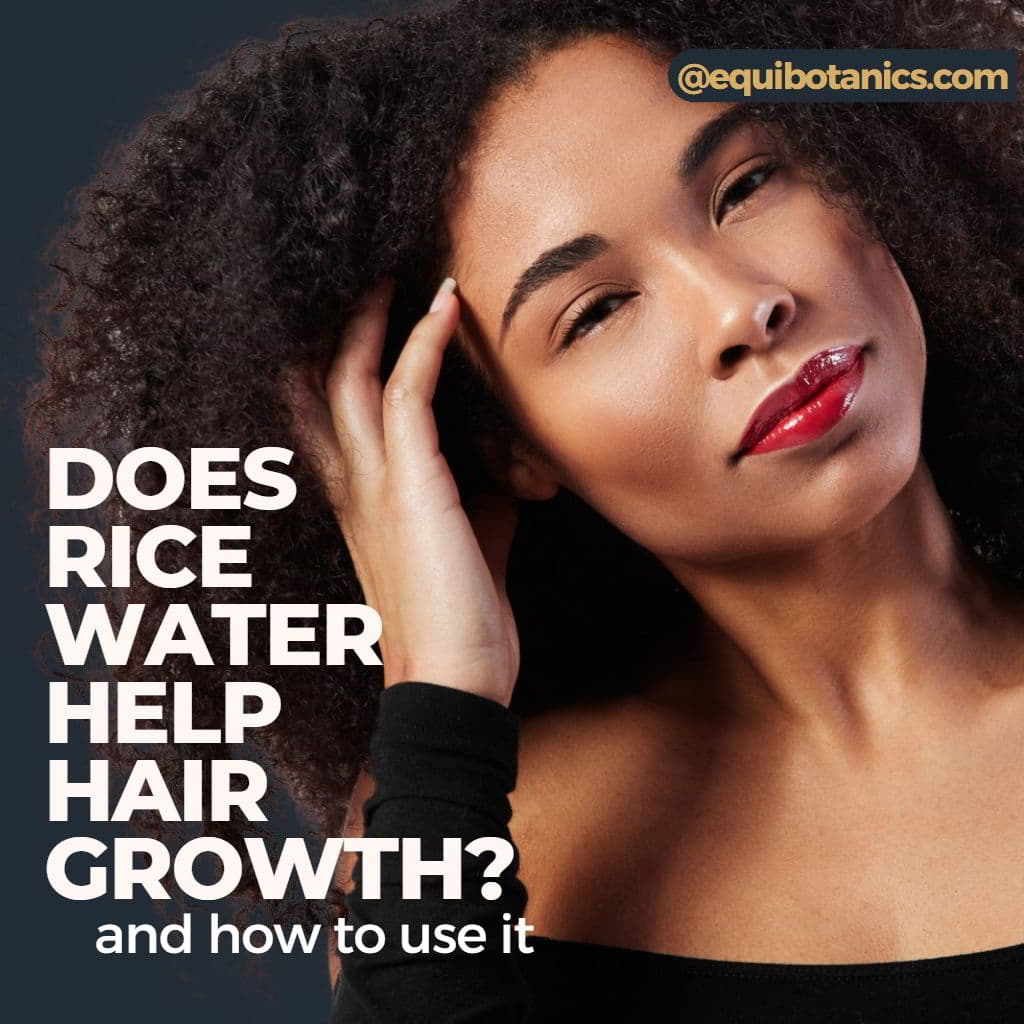 does-rice-water-help-hair-growth-and-how-to-use-it-equi-botanics