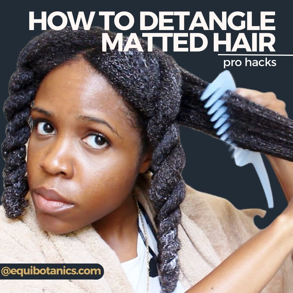 how-to-detangle-matted-hair-pro-hacks-equi-botanics